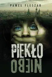 pieklo-niebo-pawel-fleszar