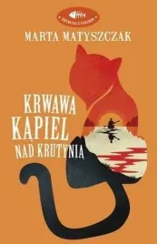 krwawa-kapiel-nad-krutynia-marta-matyszczak