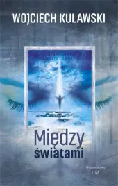 miedzy-swiatami-wojciech-kulawski