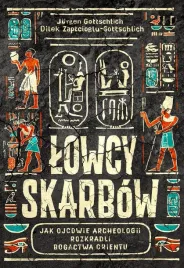 lowcy-skarbow-jak-ojcowie-archeologii-rozkradli
