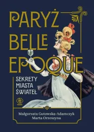 paryz-belle-epoque-sekrety-miasta-swiatel