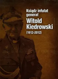 ksiadz-infulat-general-witold-kiedrowski-1912-2012