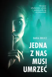 jedna-z-nas-musi-umrzec-daria-orlicz