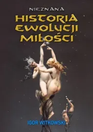 nieznana-historia-ewolucji-milosci-igor-witkowski