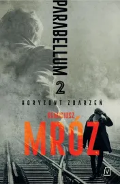 parabellum-t-2-horyzont-zdarzen-remigiusz-mroz