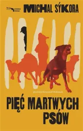piec-martwych-psow-sykora-michal