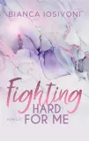 fighting-hard-for-me-bianca-iosivoni
