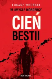 w-umysle-mordercy-cien-bestii-lukasz-wronski