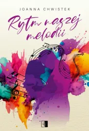 rytm-naszej-melodii-joanna-chwistek