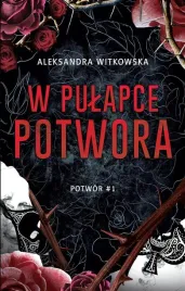 potwor-t-1-w-pulapce-potwora-aleksandra-witkowska