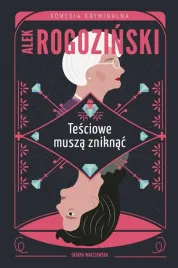 tesciowe-musza-zniknac-alek-rogozinski