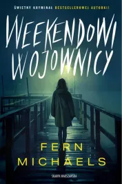 weekendowi-wojownicy-fern-michaels-anna-bergiel