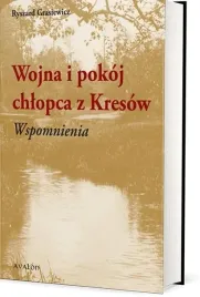 wojna-i-pokoj-chlopca-z-kresow-wspomnienia