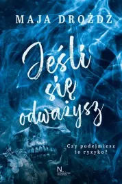 jesli-sie-odwazysz-maja-drozdz