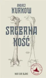 srebrna-kosc-tajemnice-kijowa-andrij-kurkow