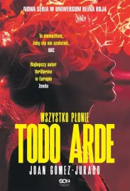 todo-arde-wszystko-plonie-juan-gomez-jurado