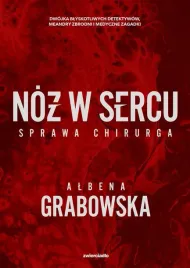 noz-w-sercu-sprawa-chirurga-albena-grabowska