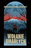 wolanie-umarlych-michal-zgajewski
