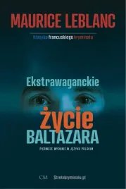 ekstrawaganckie-zycie-baltazara-maurice-leblanc