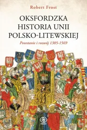 oksfordzka-historia-unii-polsko-litewskiej-t-1