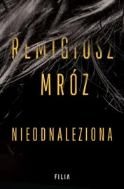 nieodnaleziona-remigiusz-mroz