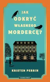jak-odkryc-wlasnego-morderce-kristen-perrin
