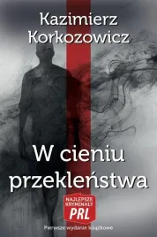 w-cieniu-przeklenstwa-kazimierz-korkozowicz