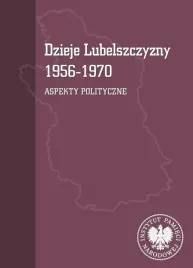 dzieje-lubelszczyzny-1956-1970-aspekty-polityczne