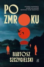 po-zmroku-bartosz-szczygielski
