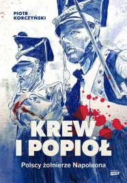krew-i-popiol-polscy-zolnierze-napoleona