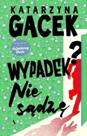 wypadek-nie-sadze-katarzyna-gacek