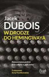 w-drodze-do-hemingwaya-jacek-dubois