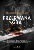przerwana-gra-wojciech-nerkowski