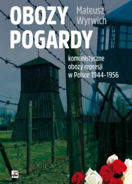 obozy-pogardy-komunistyczne-obozy-represji