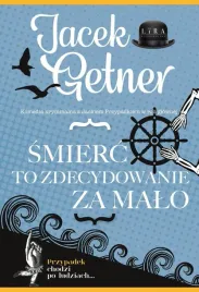 smierc-to-zdecydowanie-za-malo-jacek-getner