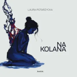 na-kolana-laura-potarzycka