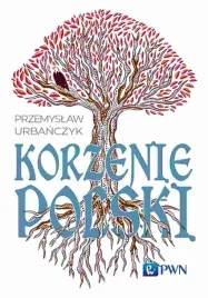 korzenie-polski-przemyslaw-urbanczyk