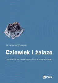 czlowiek-i-zelazo-hutnictwo-na-ziemiach-polskich