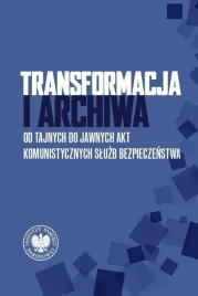 transformacja-i-archiwa-od-tajnych-do-jawnych
