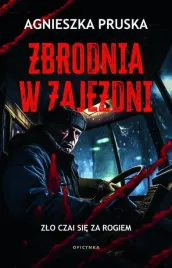 zbrodnia-w-zajezdni-agnieszka-pruska