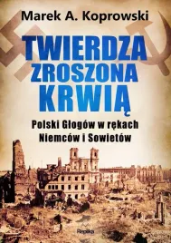 twierdza-zroszona-krwia-marek-a-koprowski
