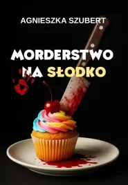 morderstwo-na-slodko-agnieszka-szubert