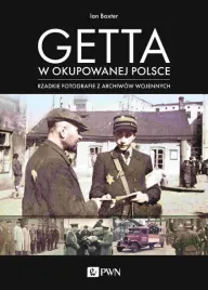 getta-w-okupowanej-polsce-ian-baxter