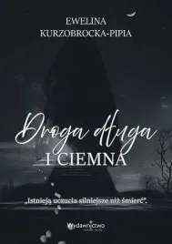 droga-dluga-i-ciemna-ewelina-kurzobrocka-pipia