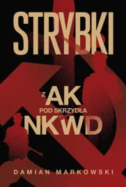 strybki-z-ak-pod-skrzydla-nkwd-damian-markowski