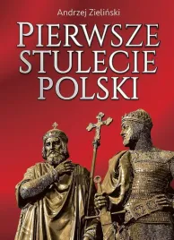 pierwsze-stulecie-polski-andrzej-zielinski