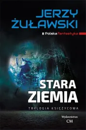 trylogia-ksiezycowa-stara-ziemia-jerzy-zulawski