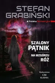szalony-patnik-na-wzgorzu-roz-stefan-grabinski