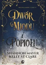 trylogia-miodu-i-lodu-t-1-dwor-miodu-i-popiolu