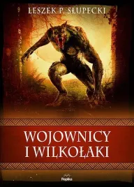 wojownicy-i-wilkolaki-leszek-p-slupecki